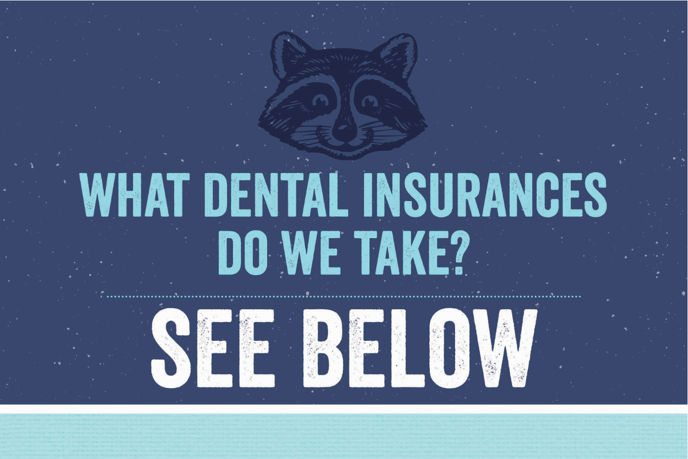 What Insurance is Accepted? Pediatric Dentistry of Florence What Insurance is Accepted? Pediatric Dentistry of Florence