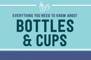 Everything You Need to Know about Bottles and Cups